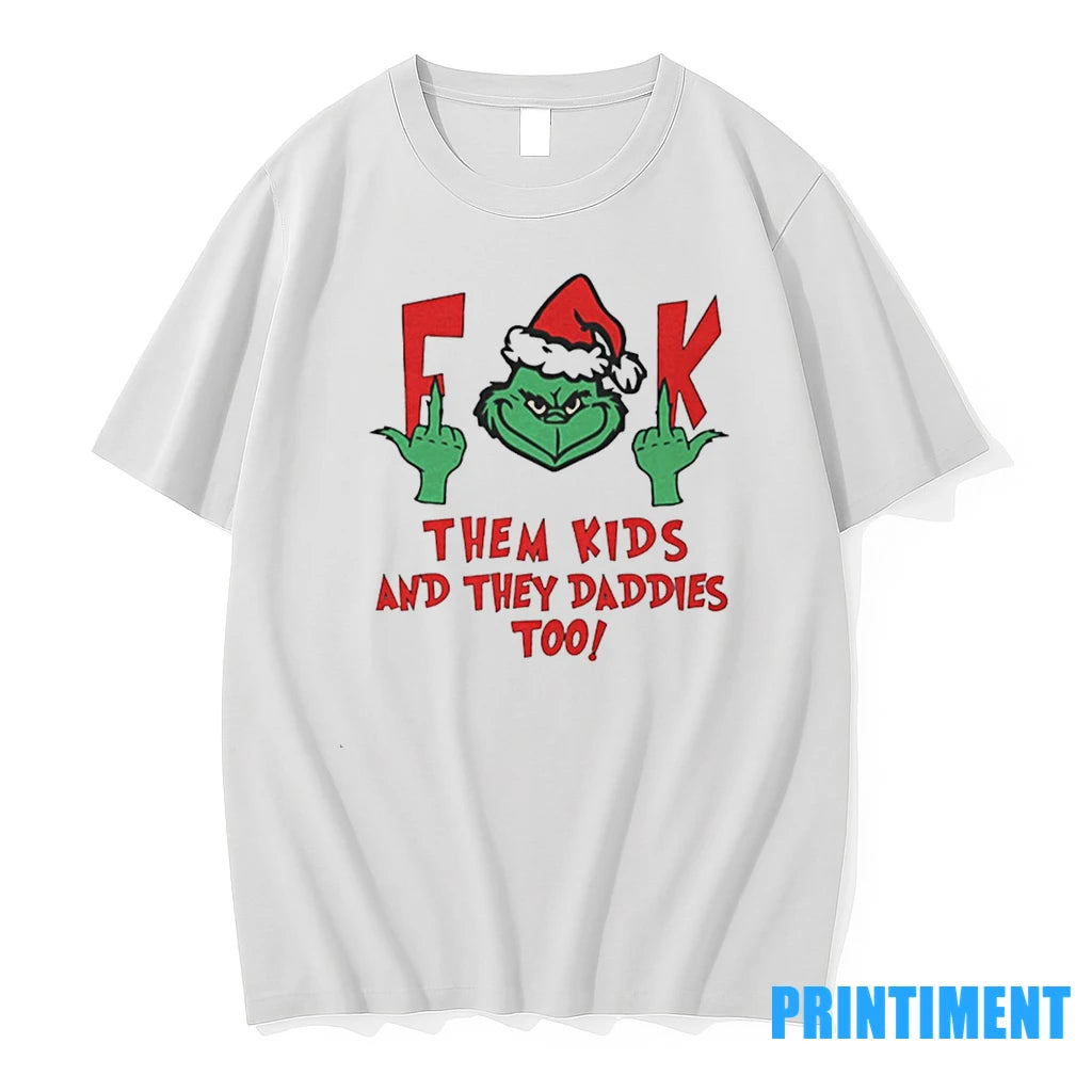 Grinch Fuck Them Kids And They Daddies Too Christmas Vintage Tshirts Sweater