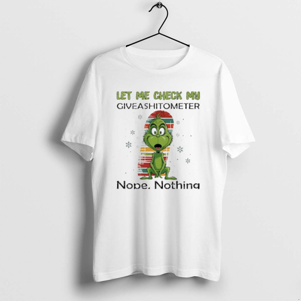Grinch Let Me Check My Giveashitometer Nope Nothing Christmas T Shirts
