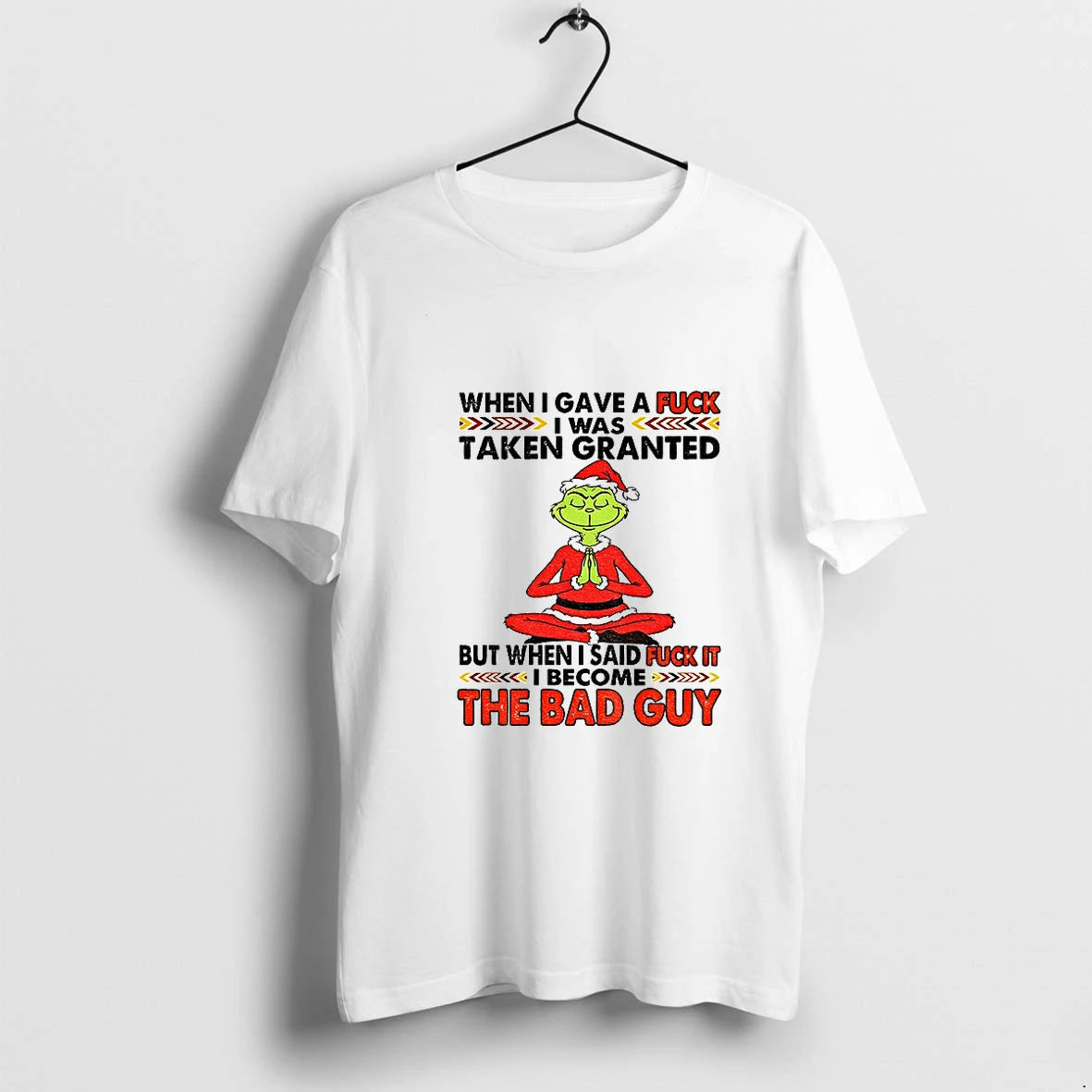 Grinch When I Gave A Fuck I Was Taken Granted But When I Said Fuck