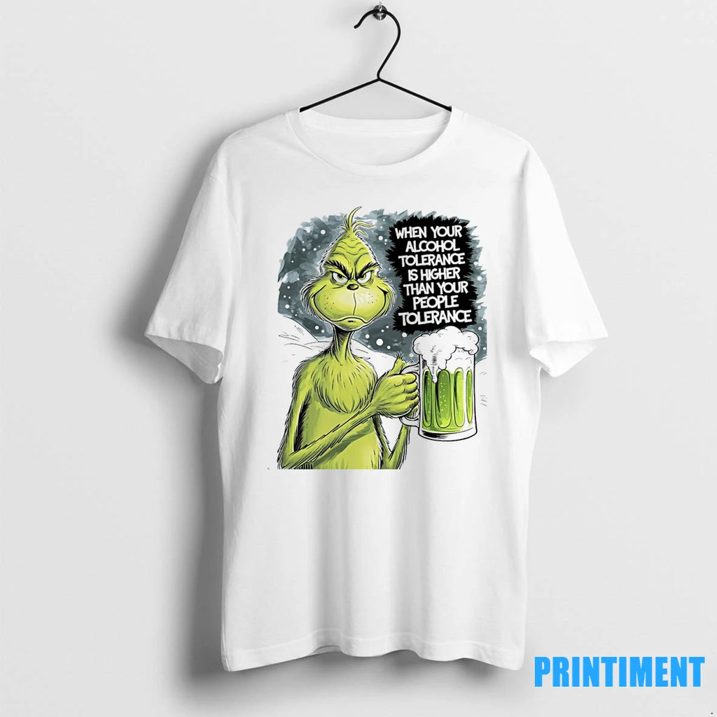 Grinch When Your Alcohol Tolerance Is Higher Than Your People Tolerant Tshirts Sweater