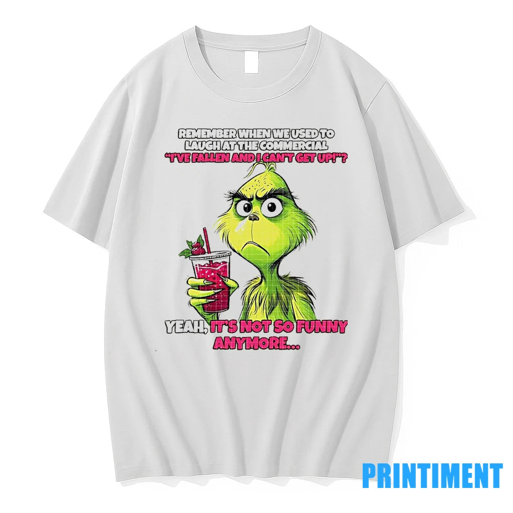 Grinch Yeah Its Not So Funny Anymore Tshirts Sweater