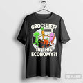Groceries In This Economy T Shirts