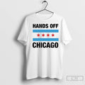 Hands Off Chicago Flag T Shirts