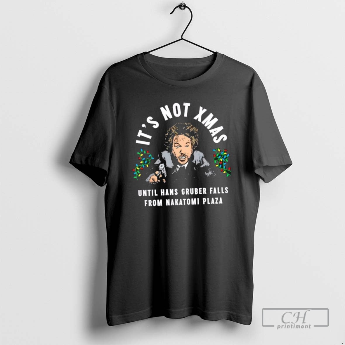 Hans Gruber Christmas Its Not Xmas T Shirts