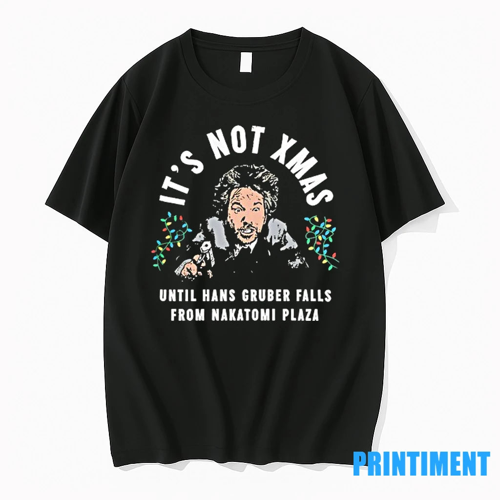 Hans Gruber Christmas Its Not Xmas Until Hans Gruber Falls From Nakatomi Plaza Tshirts Sweater