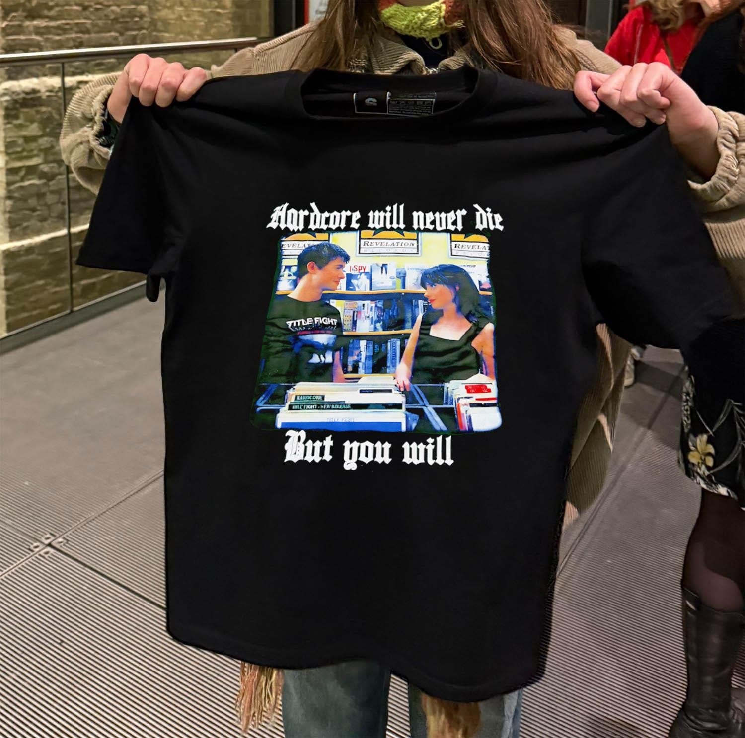 Hardcore Will Never Die But You Will 500 Days Of Summer Movie shirt