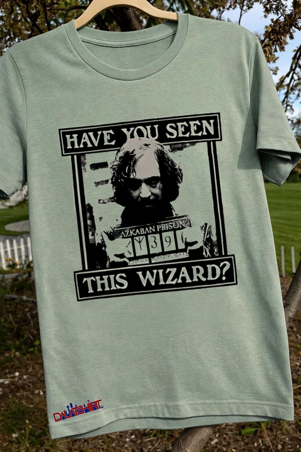 Have You Seen This Wizard Sirius Black Azkaban Prison shirt