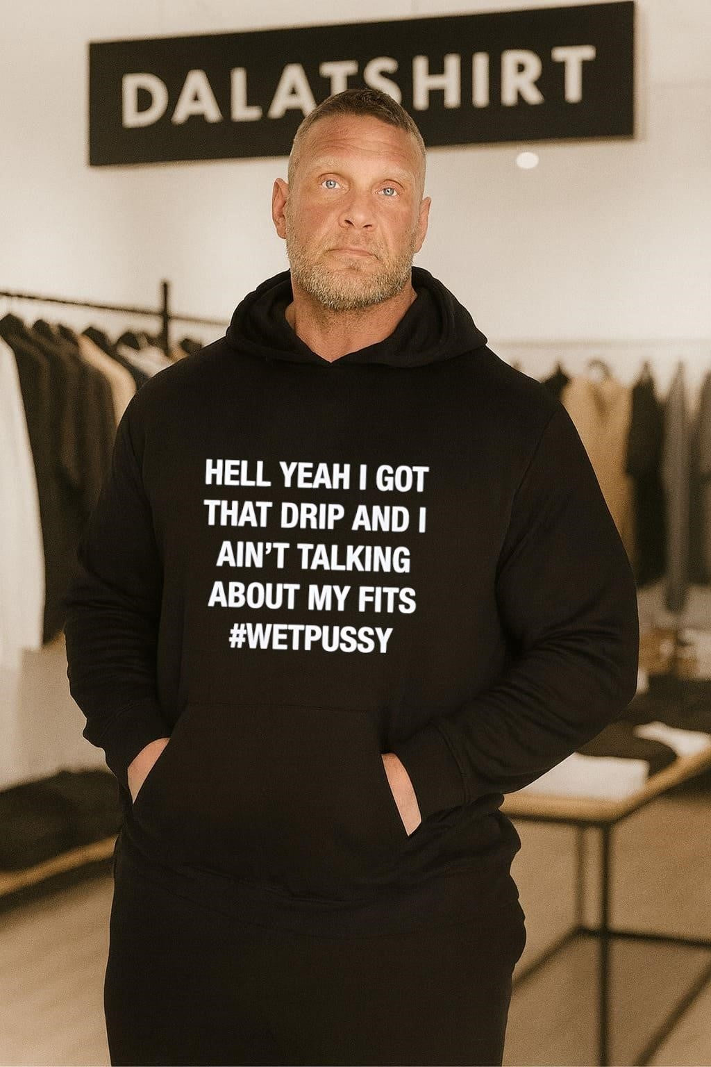 Hell Yeah I Got That Drip And I Ain’t Talking About My Fits #Wetpussy shirt