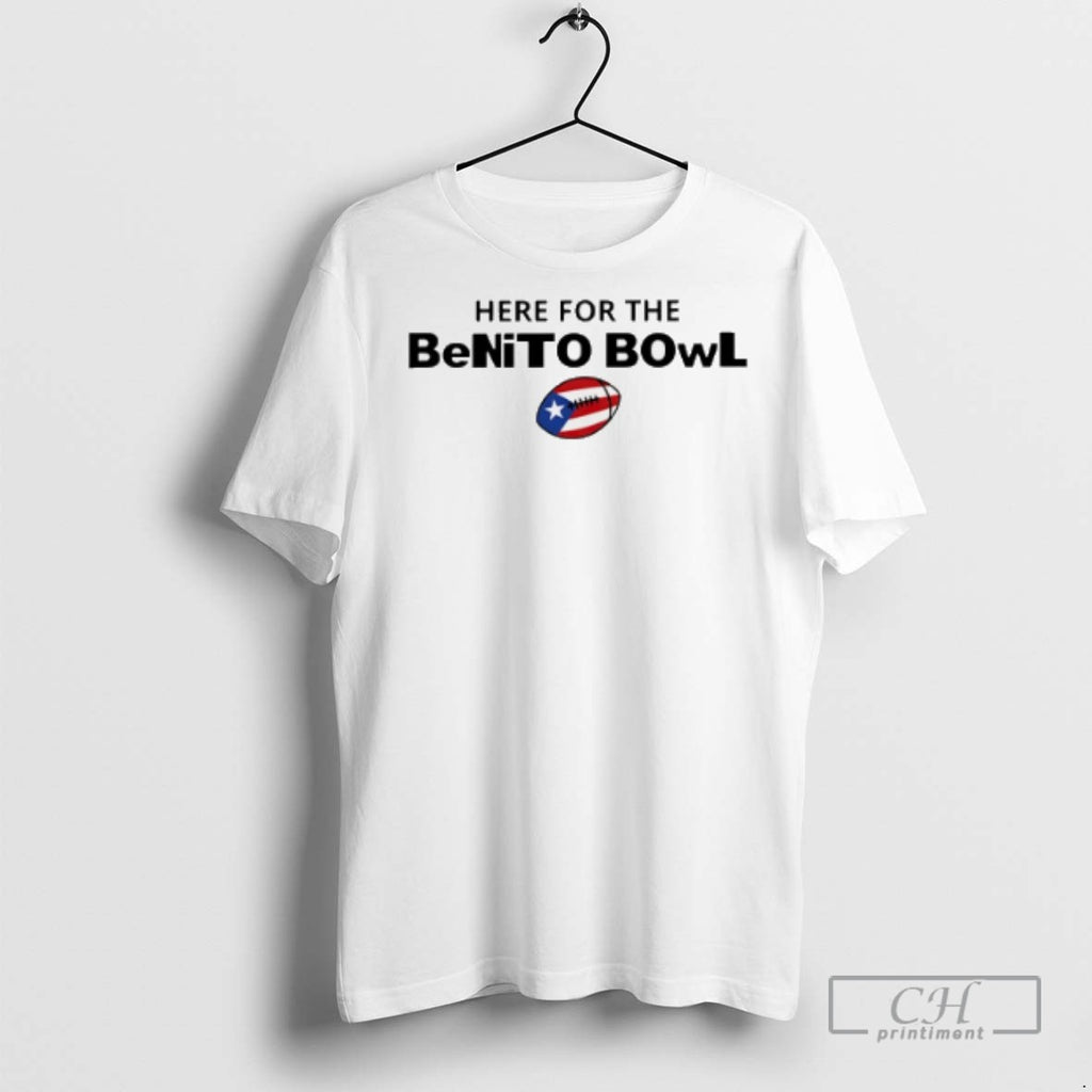 Here For The Benito Bowl Bad Bunny T Shirts