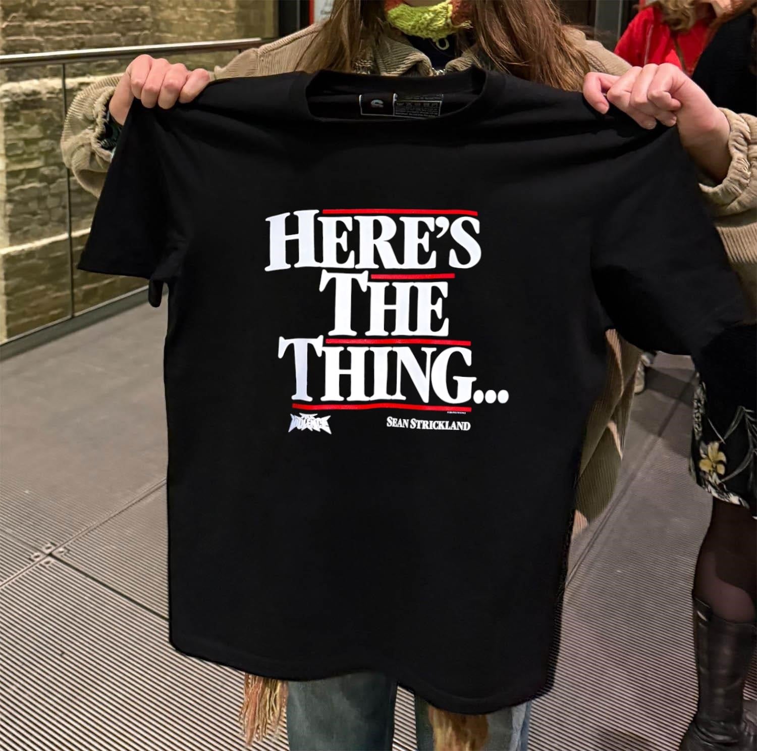 Here’s the thing Sean Strickland shirt