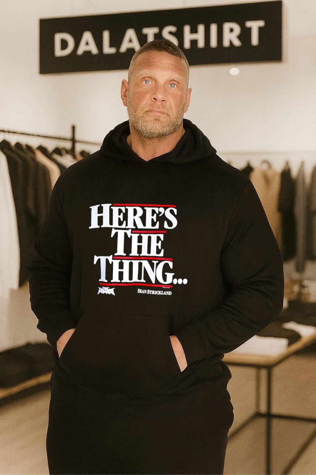 Here’s the thing Sean Strickland shirt