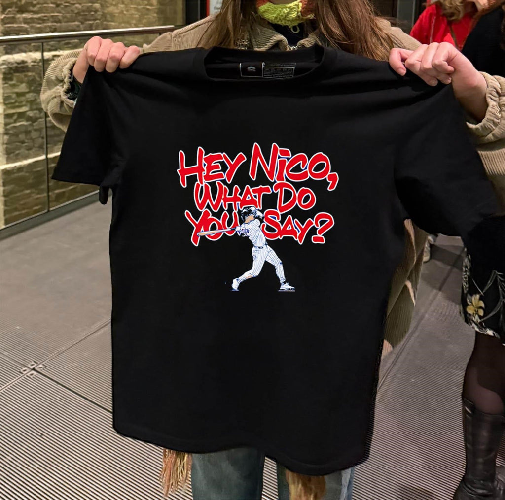 Hey Nico What Do You Say shirt