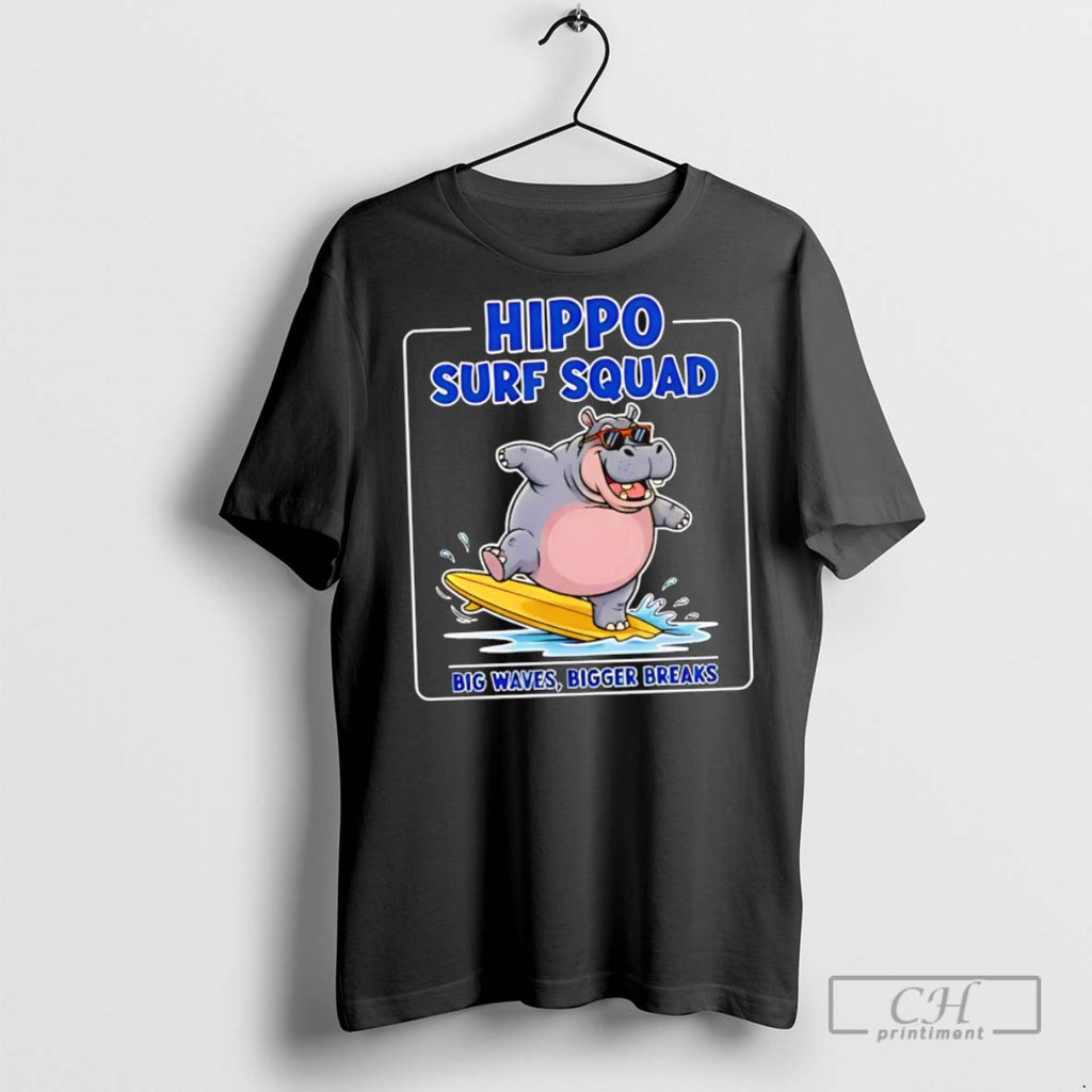 Hippo Surf Squad Big Waves Bigger Breaks T Shirts