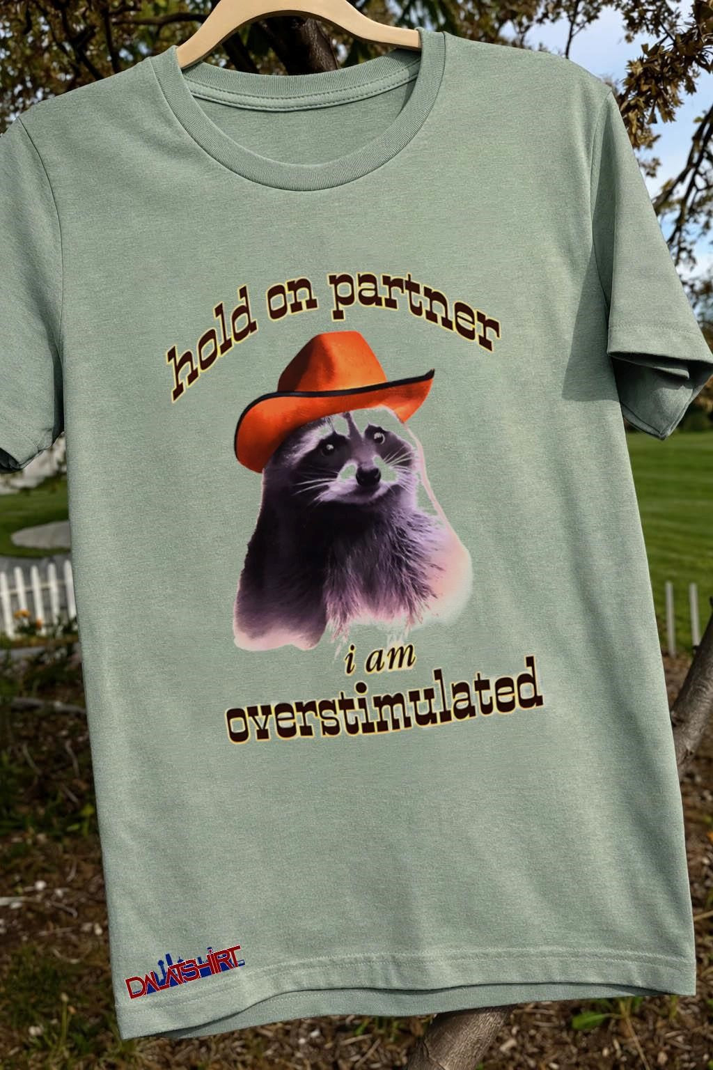 Hold On Partner I Am Overstimulated Raccoon Cowboy Hat shirt
