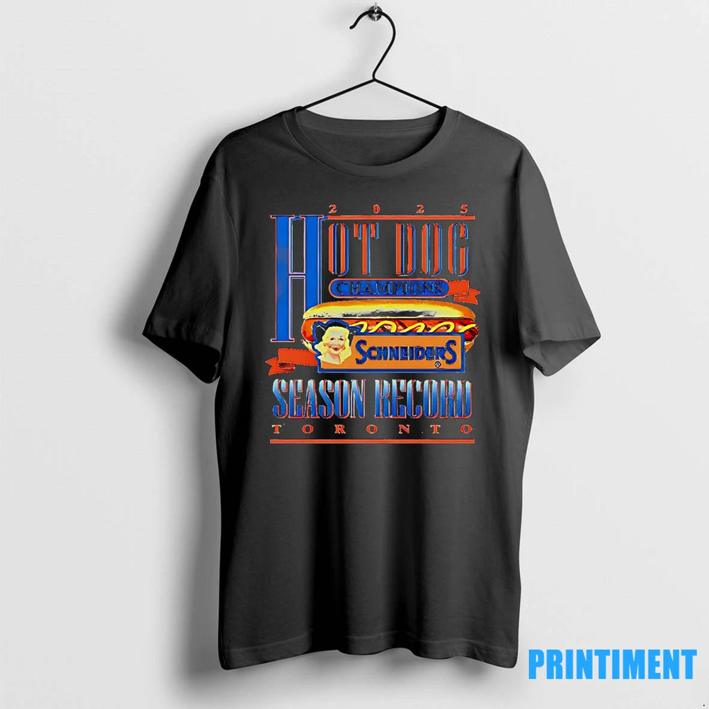 Hot Dog Champions Schneiders Season Record Toronto 2025 Tshirts Sweater
