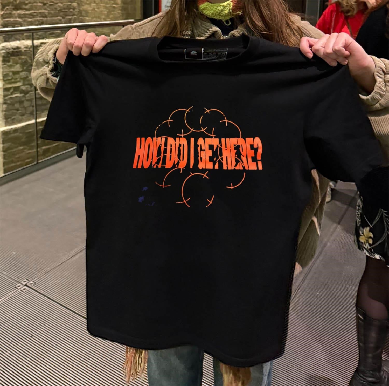 How Did I Get Here orange typography design shirt