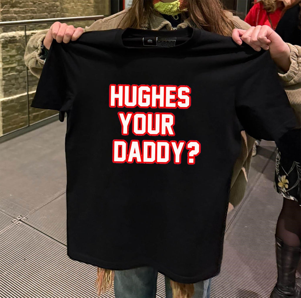 Hughes Your Daddy Red White Bold Typography Text shirt