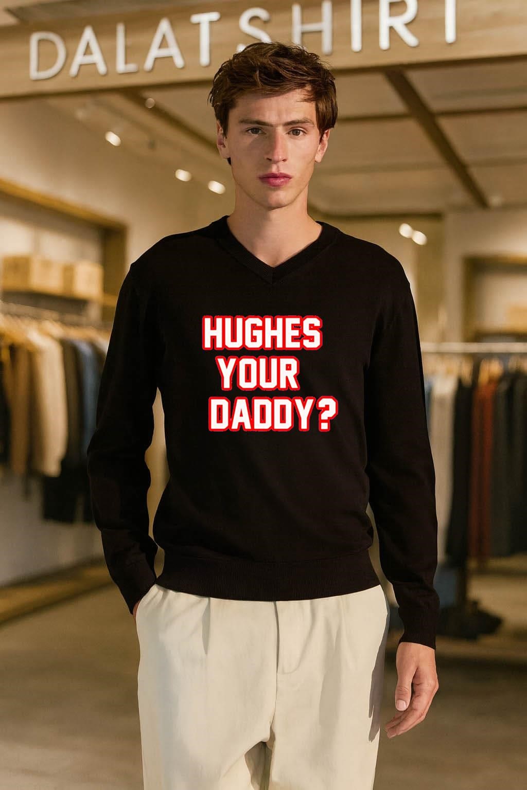 Hughes Your Daddy Red White Bold Typography Text shirt