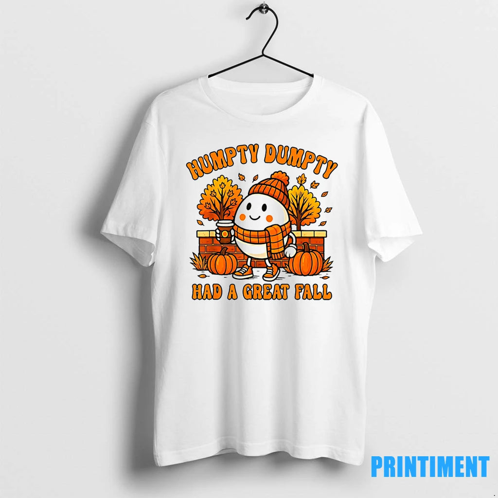 Humpty Dumpty Had A Great Fall Autumn Halloween Thanksgiving Tshirts Sweater