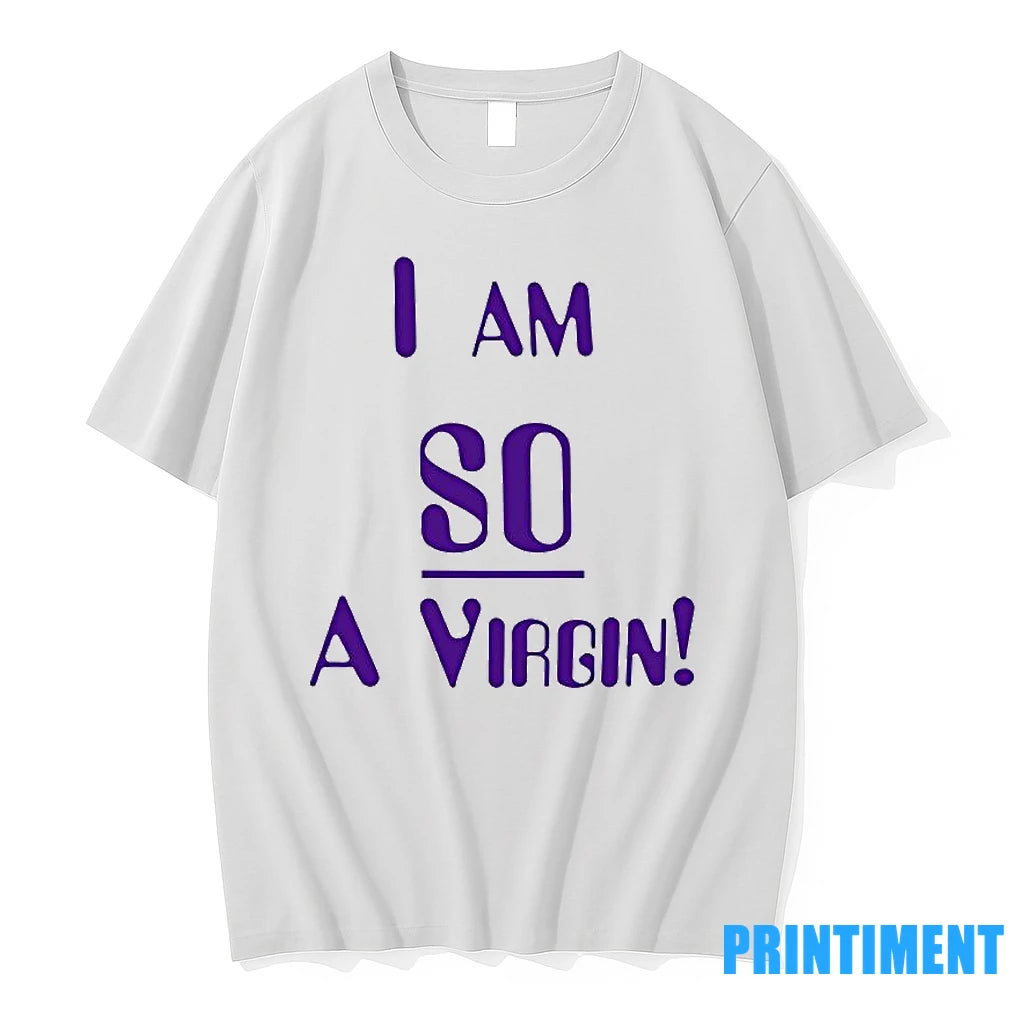 I Am So A Virgin Tshirts Sweater