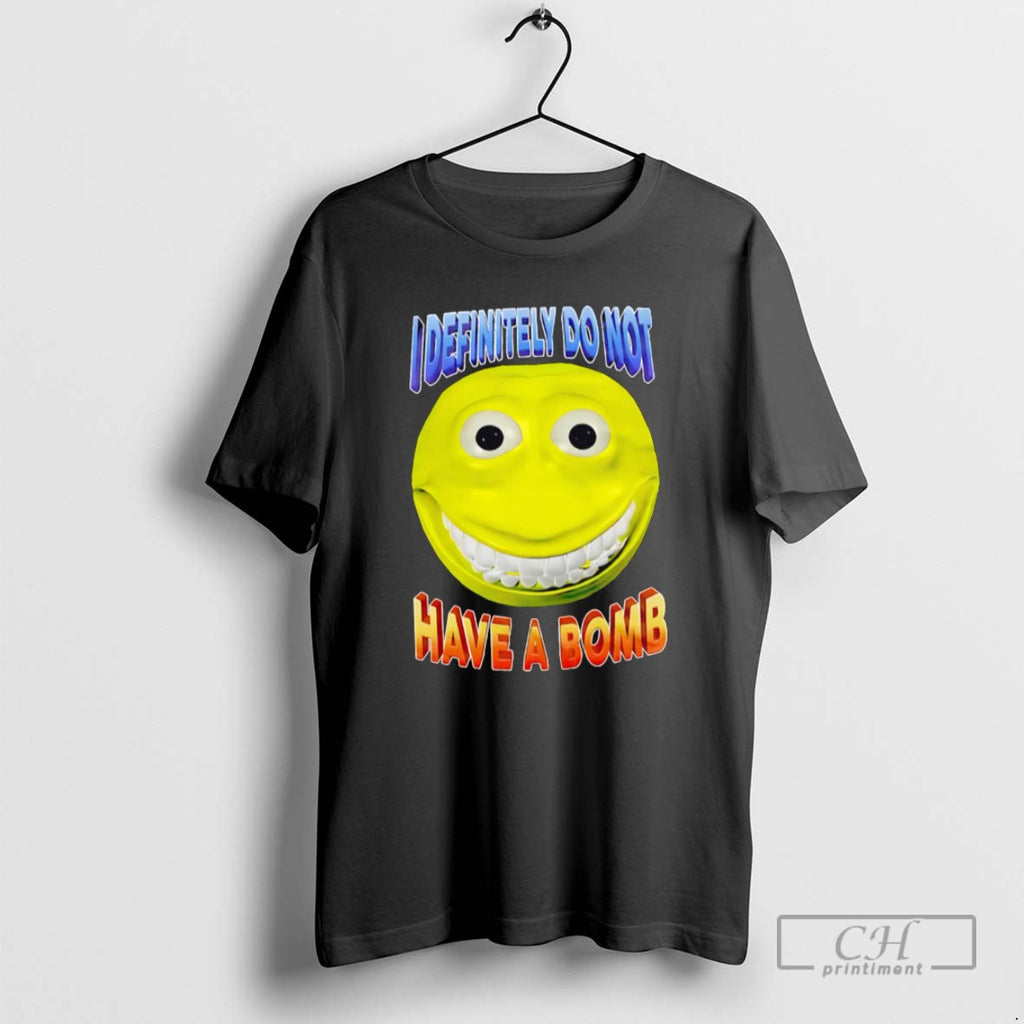 I Definitely Do Not Have A Bomb Meme Funny T Shirts