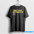 I Didnt Hear Anything Else Brice Turang Tshirts Sweater