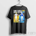 I Dont Give A Piss About Nothing But The Michigan Wolverines And Detroit Lions