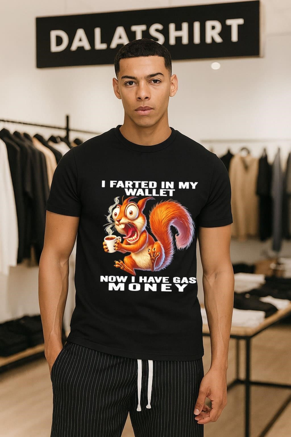 I Farted In My Wallet Now I Have Gas Money Squirrel shirt