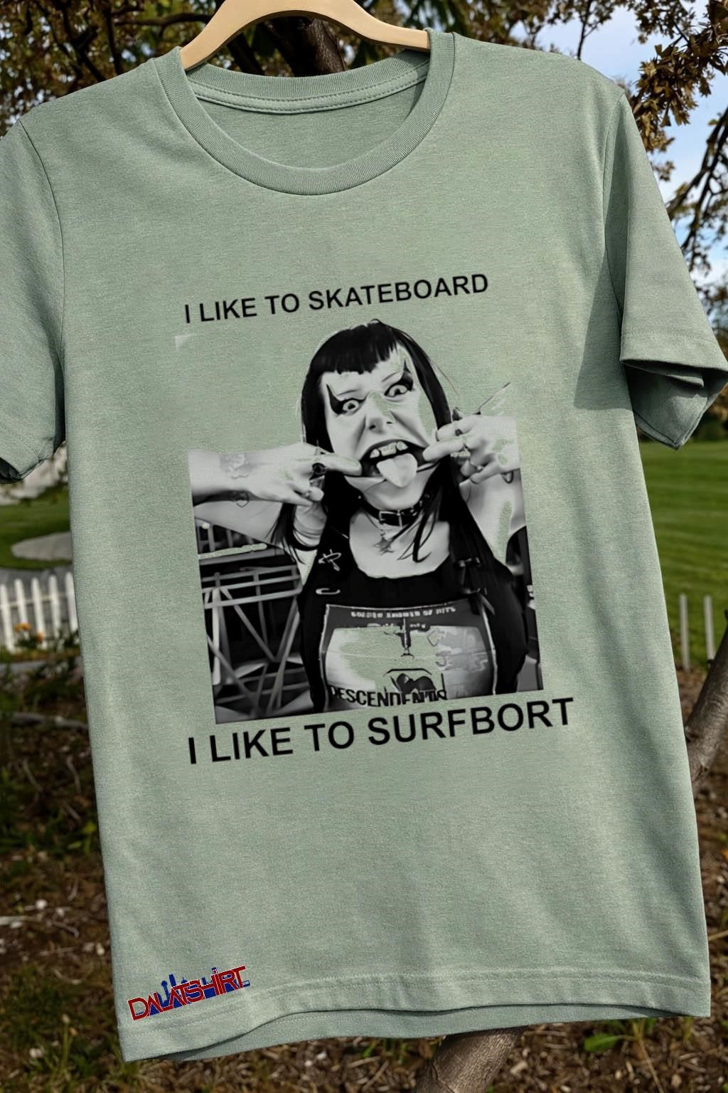 I Like To Skateboard I Like To Surfbort Woman Graphic shirt