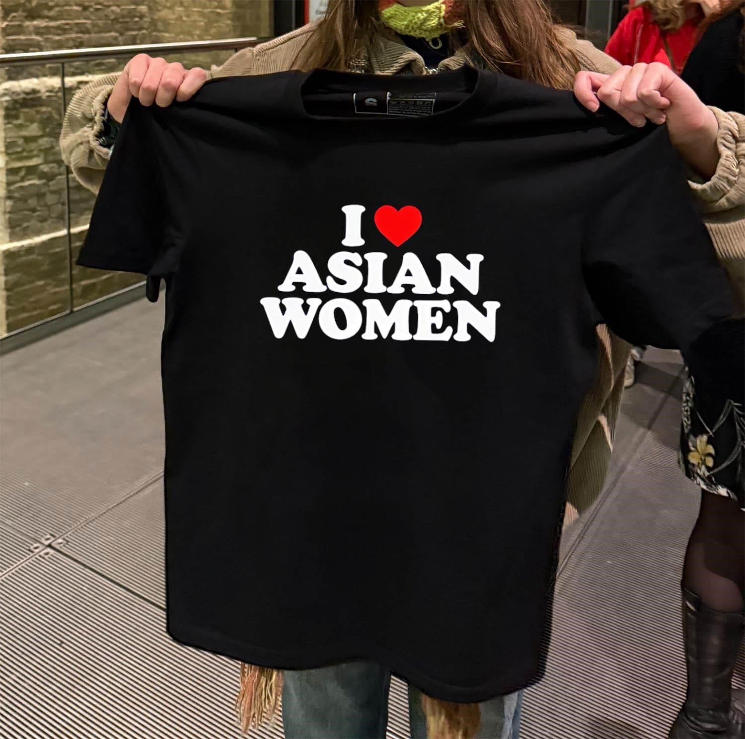 I Love Asian Women Heart shirt