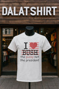 I Love Bush The Pussy Not The President Heart shirt