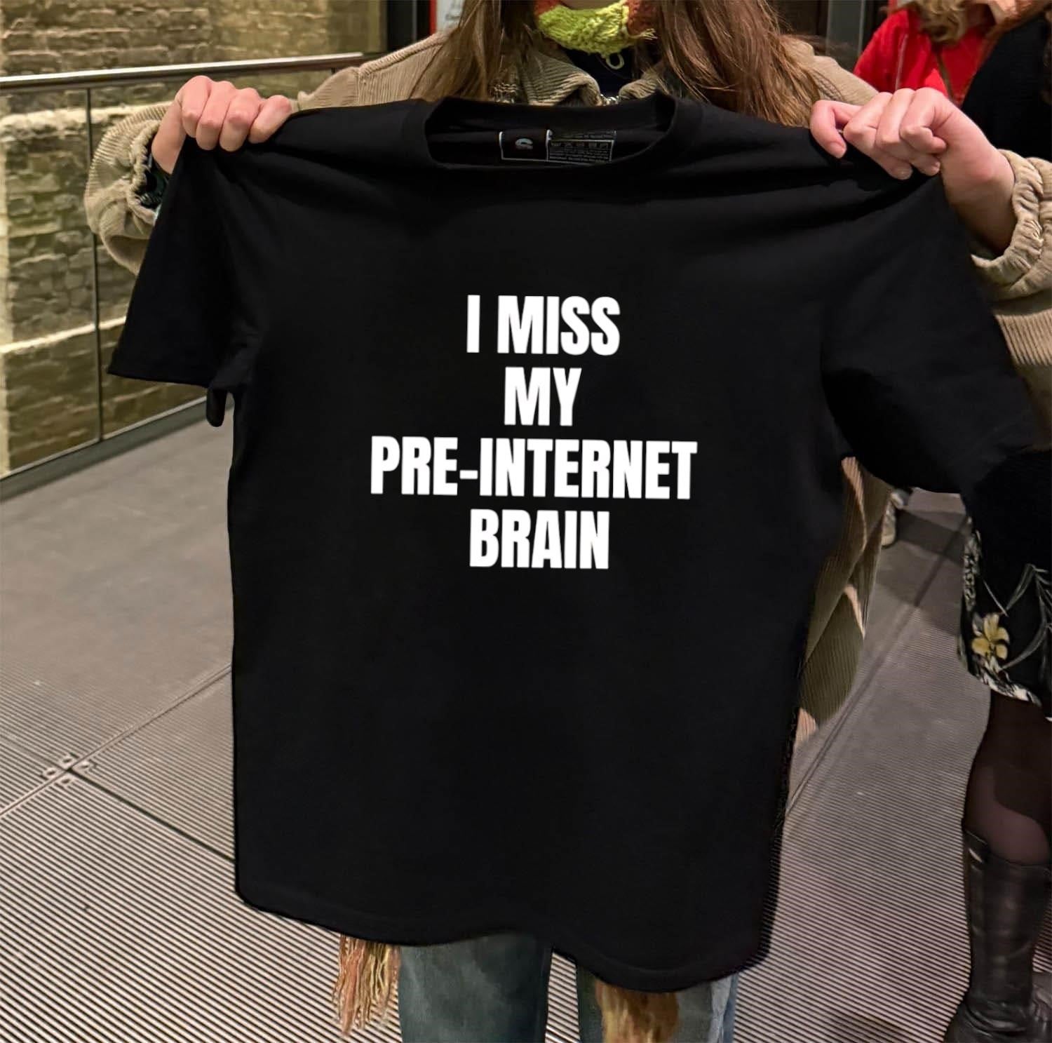 I Miss My Pre-Internet Brain Simple Bold Text shirt