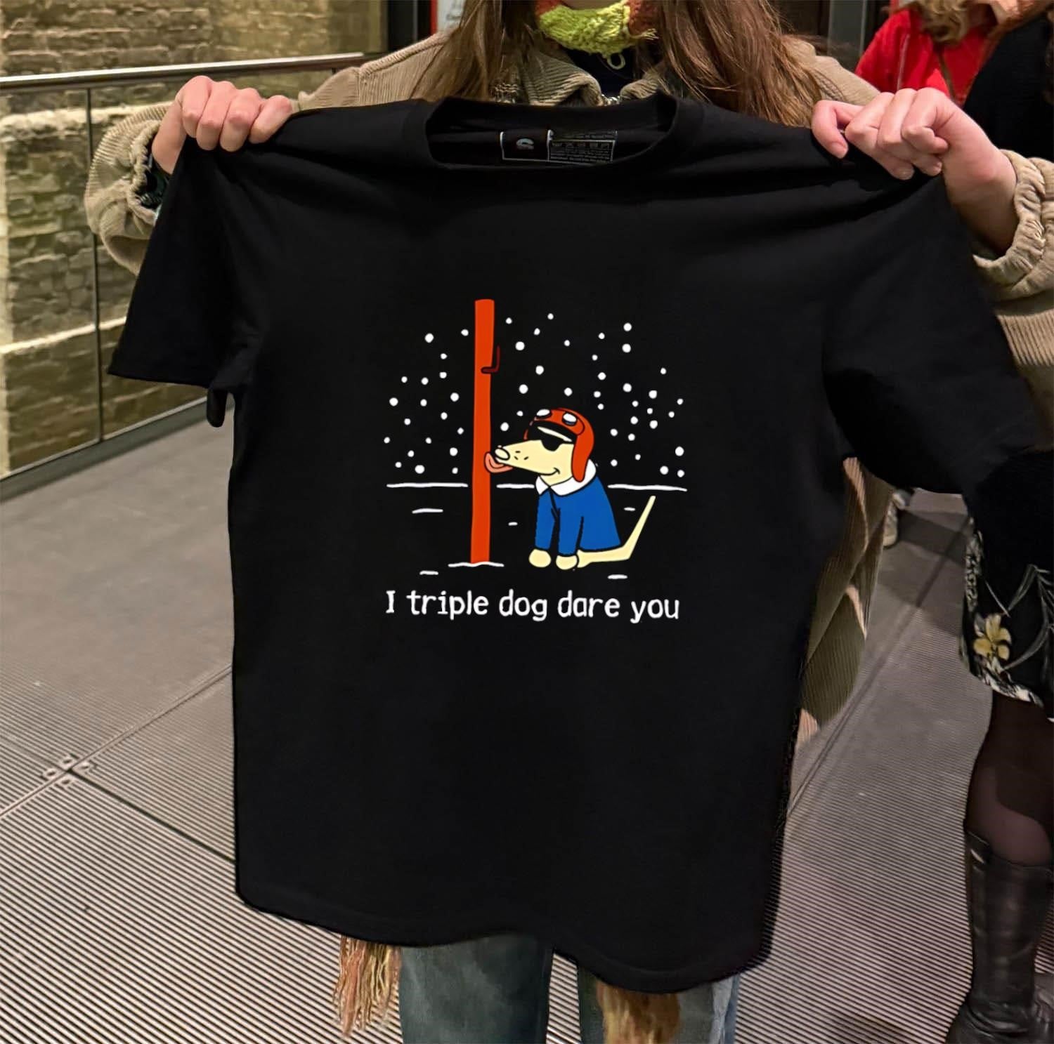 I Triple Dog Dare You Cartoon Dog Licking Pole Winter shirt
