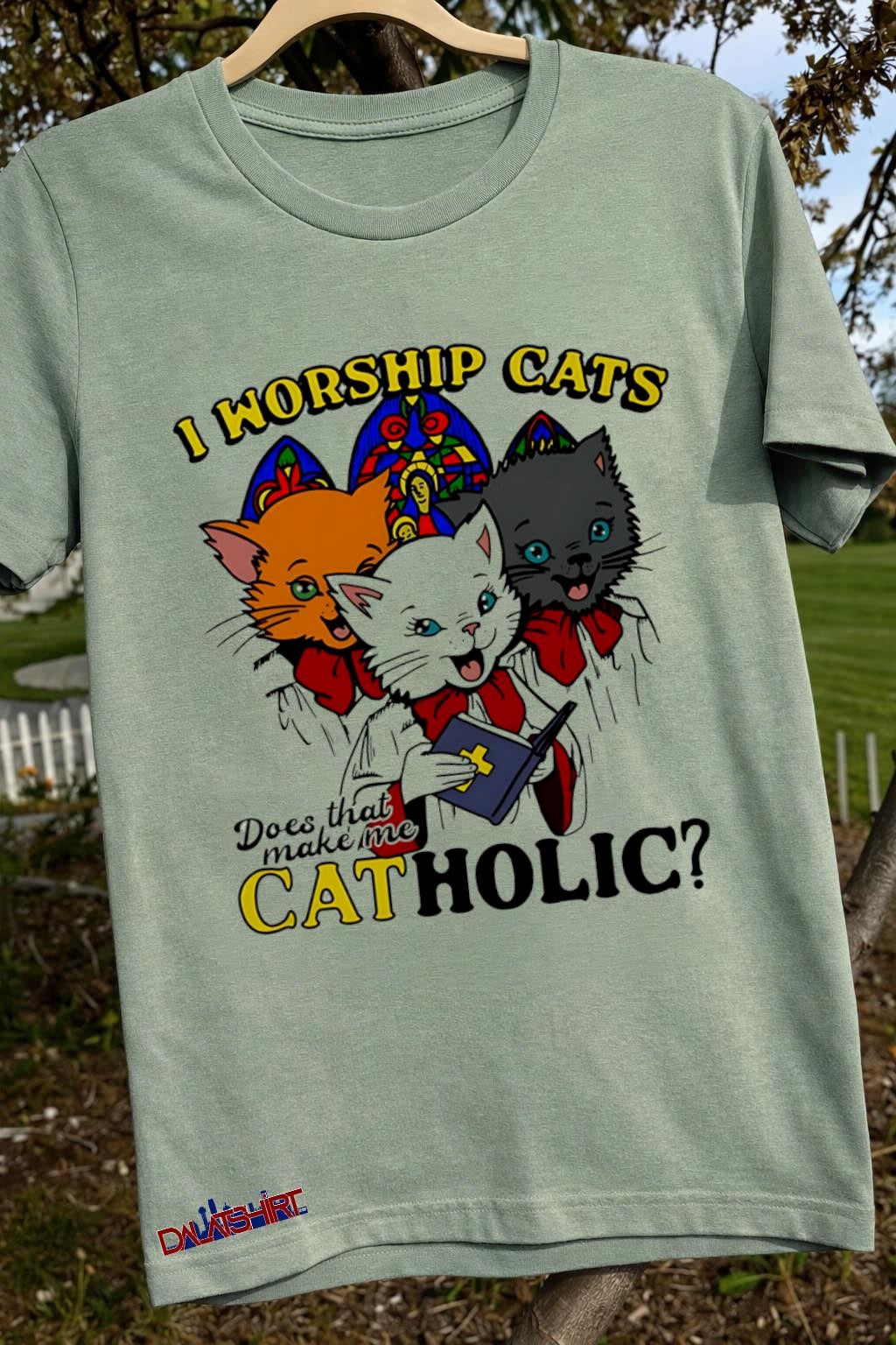 I Worship Cats Does That Make Me Catholic Religious Kittens shirt