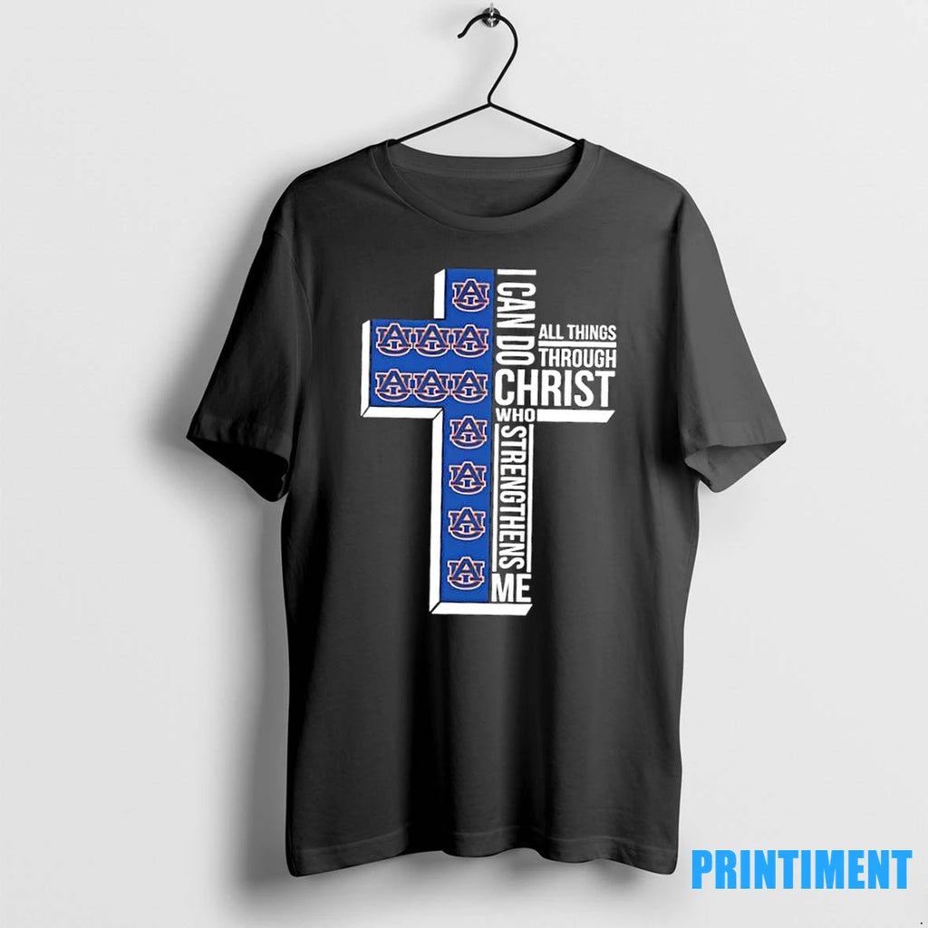 I Can Do All Things Through Christ Who Strengthens Me Auburn Tigers Football Cross Tshirts