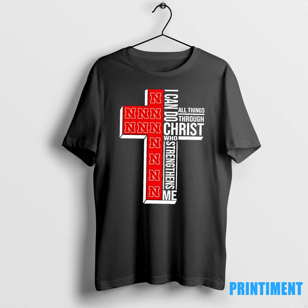 I Can Do All Things Through Christ Who Strengthens Me Nebraska Cornhuskers Football Cross Tshirts