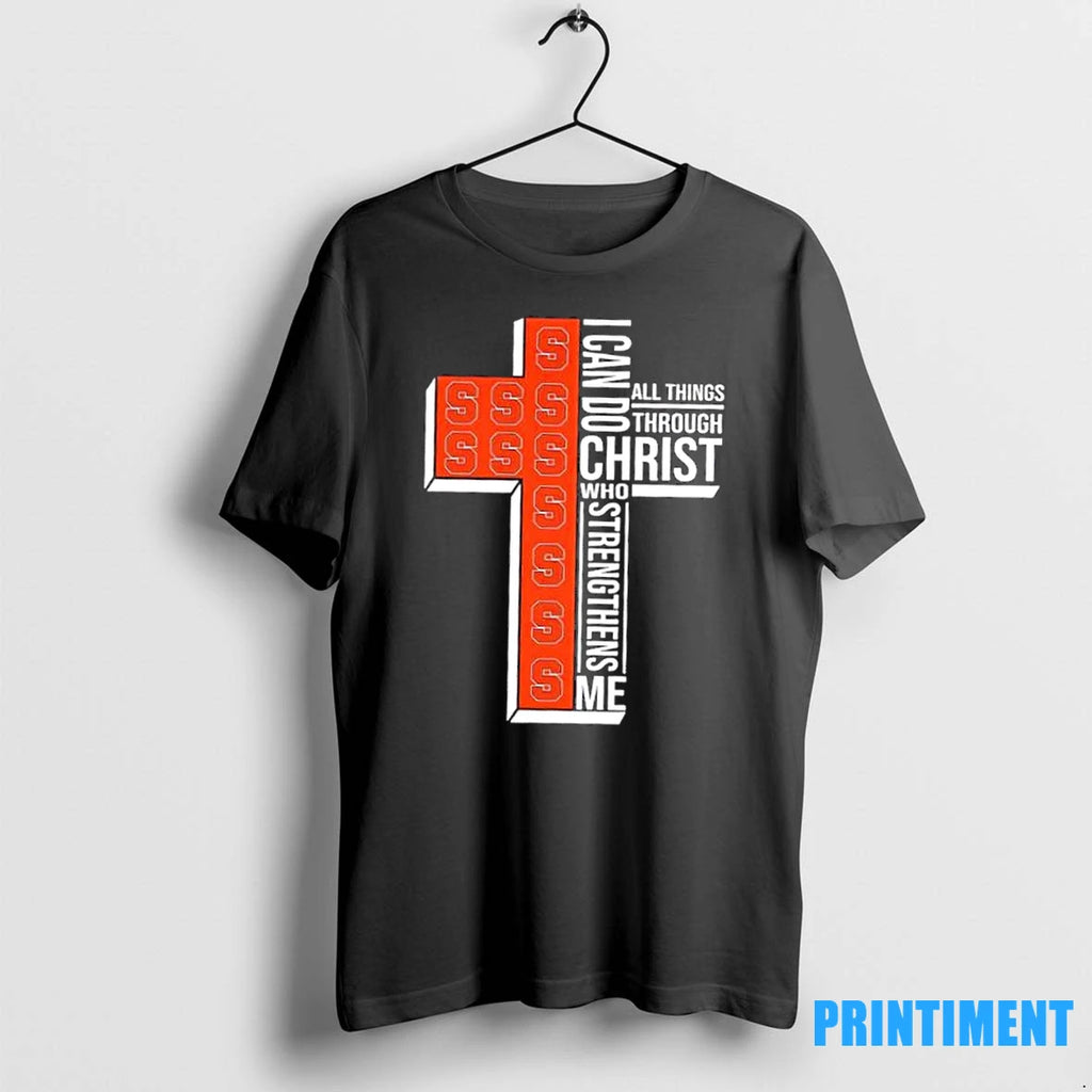 I Can Do All Things Through Christ Who Strengthens Me Syracuse Orange Football Cross Tshirts