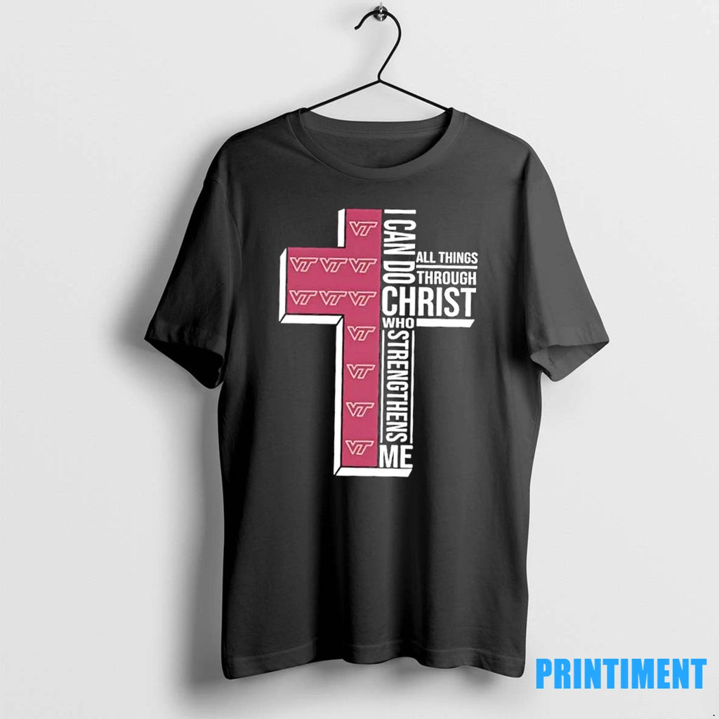 I Can Do All Things Through Christ Who Strengthens Me Virginia Tech Football Cross Tshirts