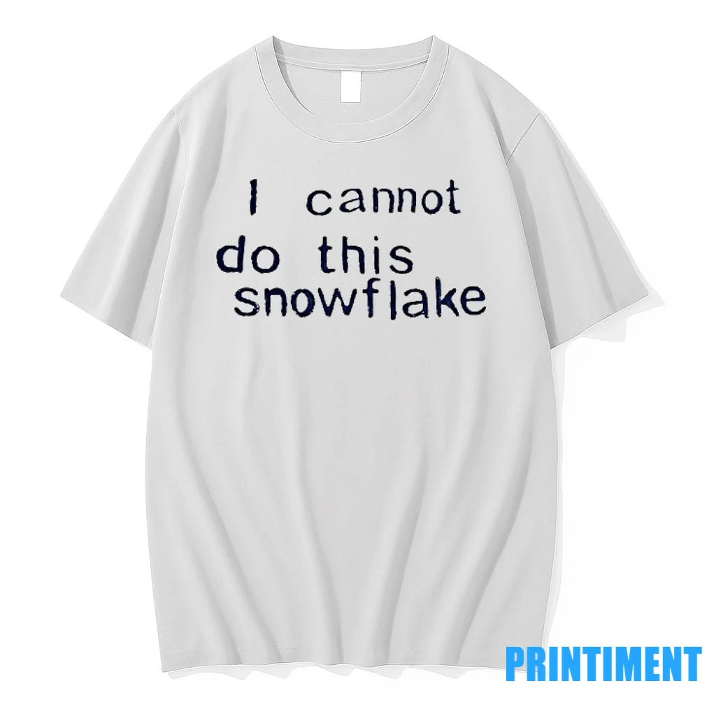 I Cannot Do This Snowflake Tshirts Sweater