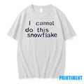 I Cannot Do This Snowflake Tshirts Sweater