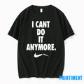I Cant Do It Anymore Logo Broken Tshirts Sweater