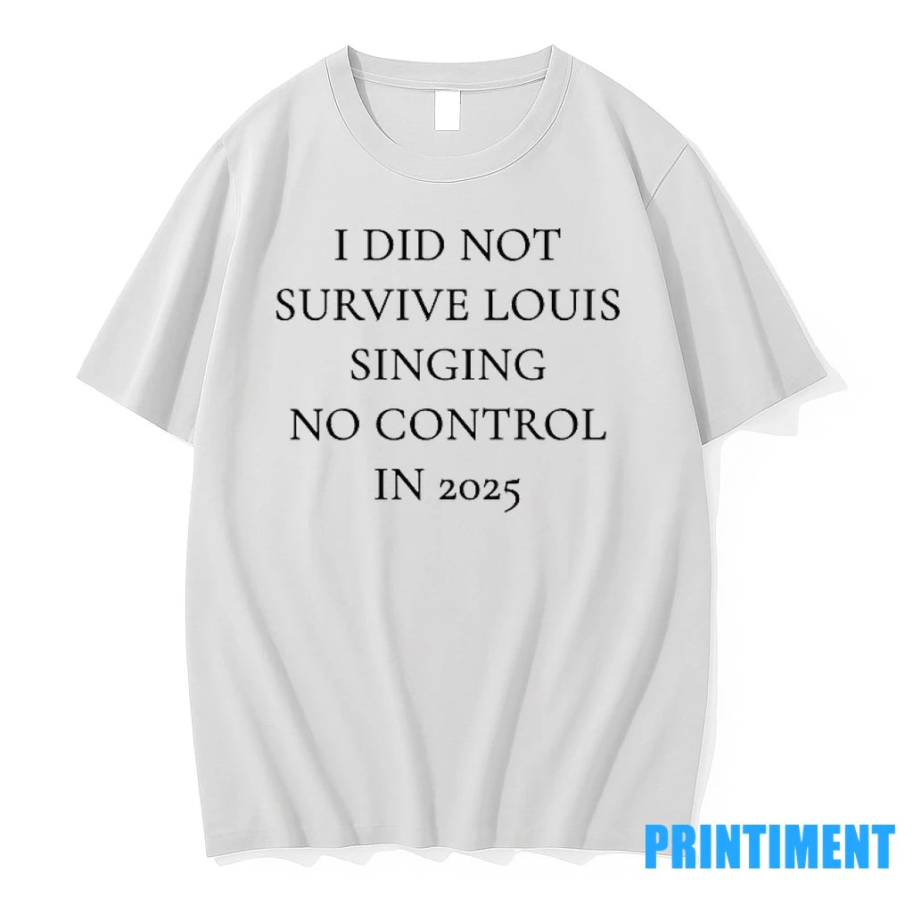 I Did Not Survive Louis Singing No Control In 2025 Tshirts Sweater