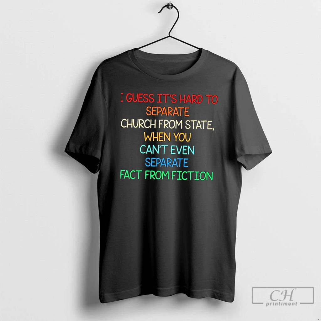 I Guess Its Hard To Separate Church From State When You Cant Even Separate Fact
