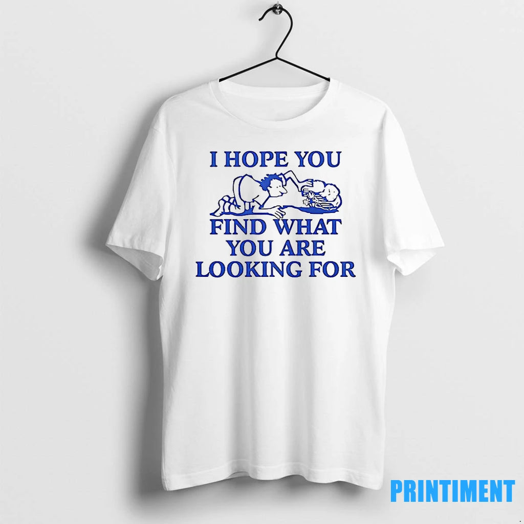 I Hope You Find What You Are Cooking For Tshirts Sweater