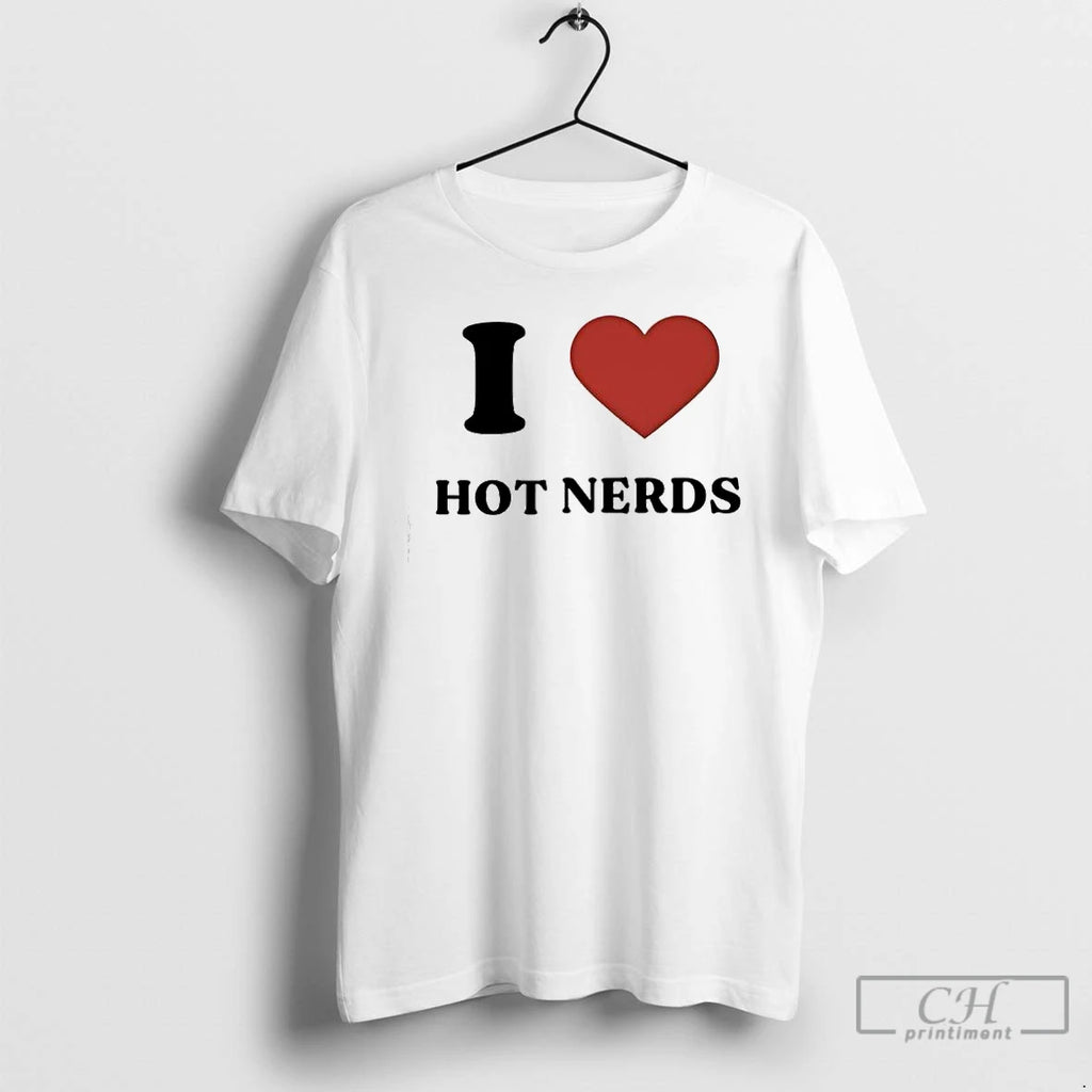 I Love Hot Nerds T Shirts
