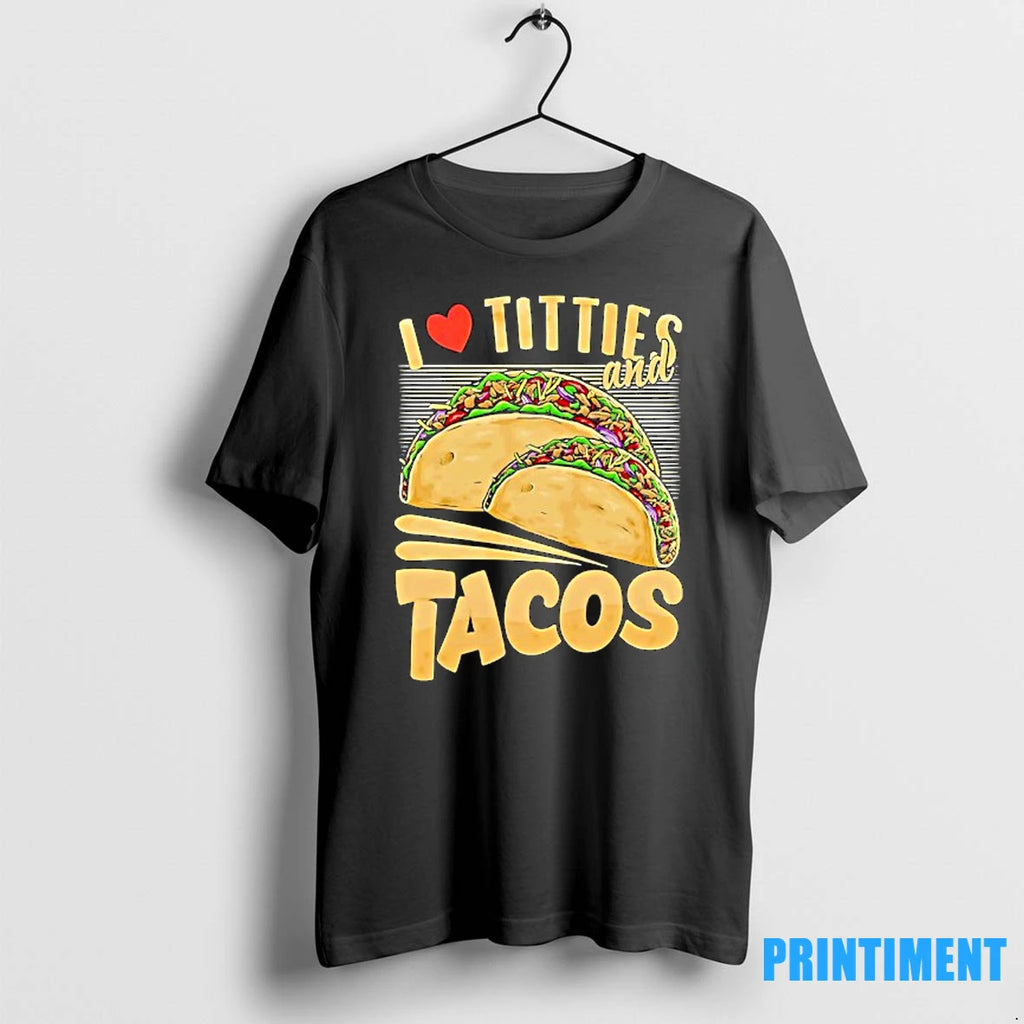 I Love Titties And Tacos Tshirts Sweater