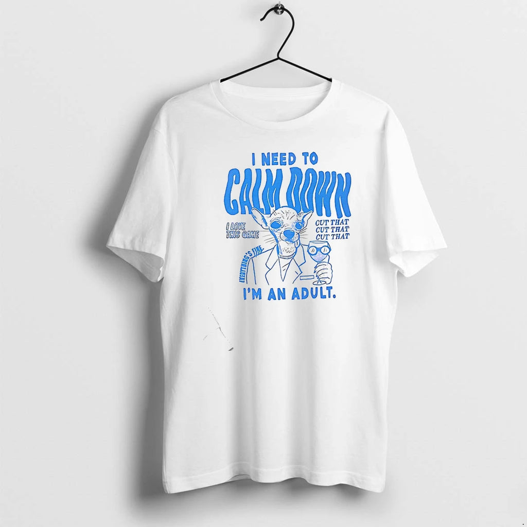 I Need To Calm Down Im An Adult Tshirts Sweater
