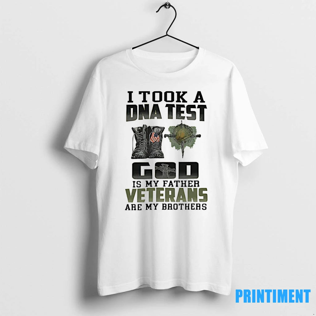 I Took A Dna Test And God Is My Father Veteran Are My Brothers Tshirts
