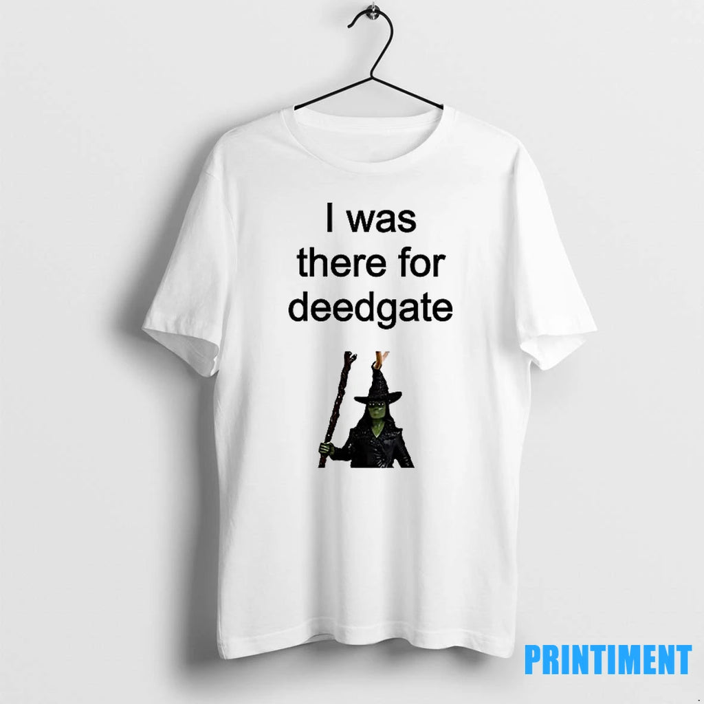 I Was There For Deedgate Tshirts Sweater
