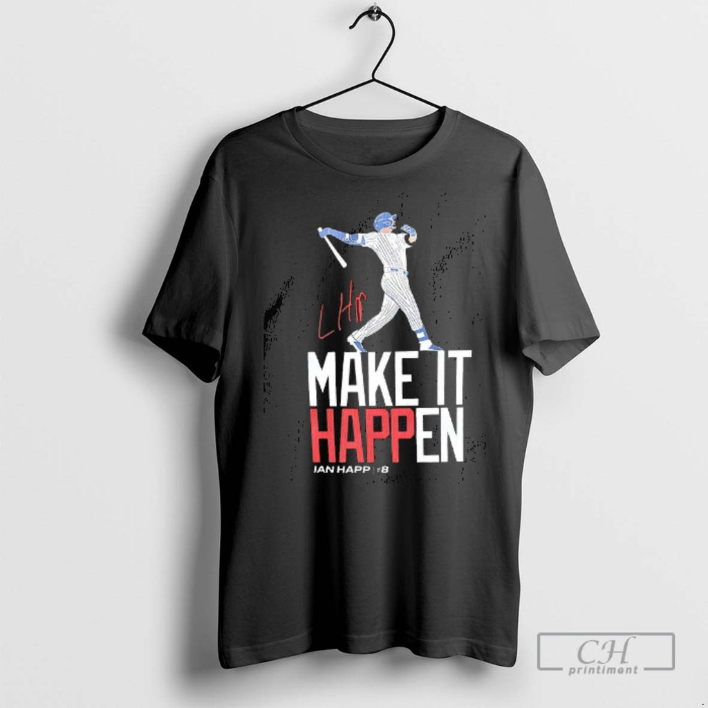 Ian Happ 8 Make It Happen T Shirts
